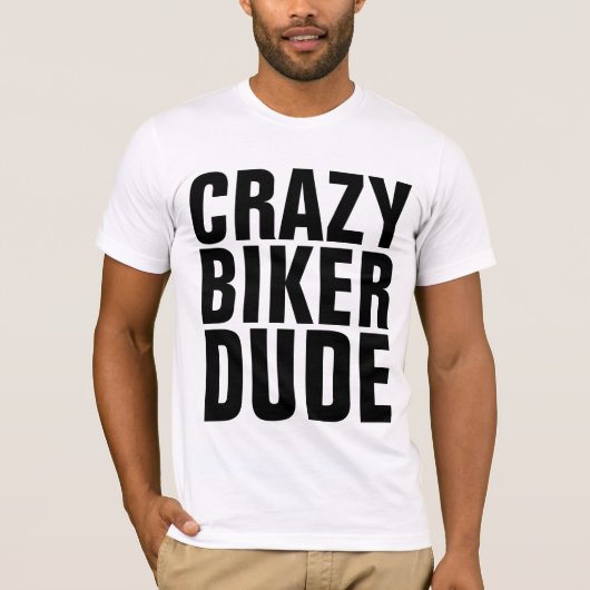 CRAZY BIKER DUDE, T-shirts moto (Devant)