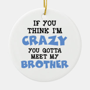 Crazy Brother Keramisch Ornament