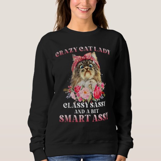 Crazy Cat Lady Classy Sassy And A Bit Smart Assy Trui (Voorkant)