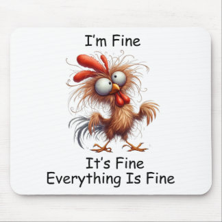 Crazy Chicken I'm Fine It's Fine Alles is in orde Muismat