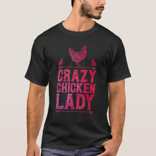 Crazy Chicken Lady Funny Boerderij Girls Vrouwen P T-shirt