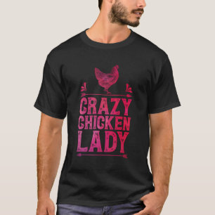 Crazy Chicken Lady Funny Girls Vrouwen Pluimvee Fa T-shirt