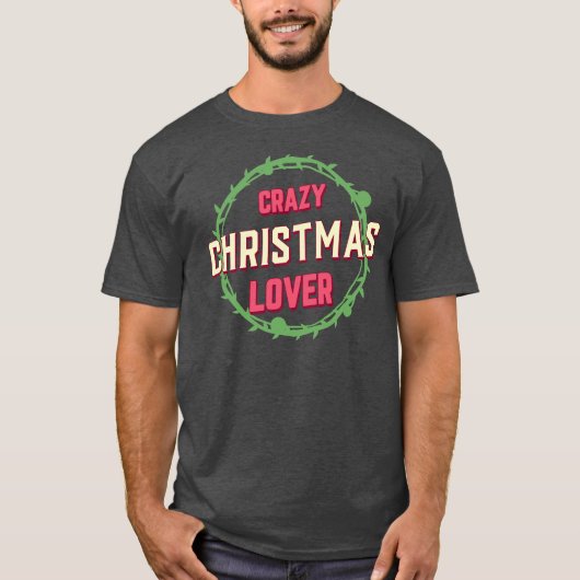 Crazy Christmas Lover T-shirt (Voorkant)