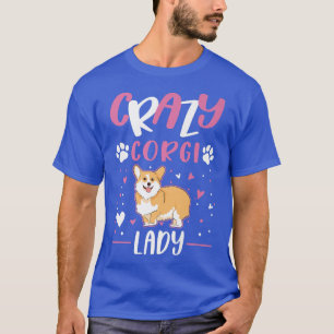 Crazy Corgi Lady Corgi Girl-689 T-shirt