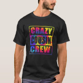 Crazy Cousin Crew  Cousin Squad Matching Tie Dye T-shirt (Voorkant)