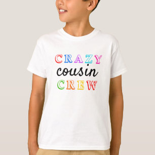 CRAZY COUSIN CREW T-SHIRT