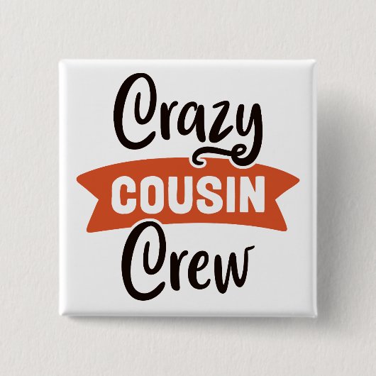 Crazy Cousin Crew Vierkante Button 5,1 Cm (Voorkant)