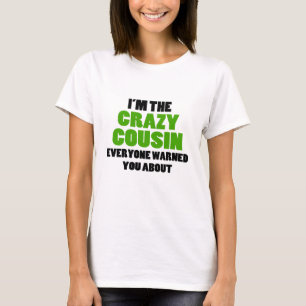 Crazy Cousin Je werd gewaarschuwd over T-shirt