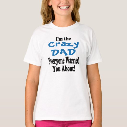 Crazy Dad T-shirt (Voorkant)
