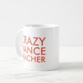 Crazy Dance Enseignant Cadeau Mug (Devant gauche)