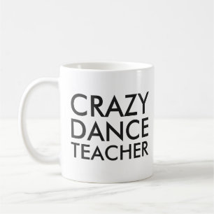 Crazy Dance Teacher Gift Mok