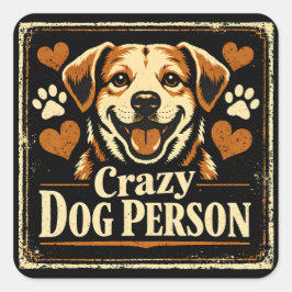 Crazy Dog Person – Canine Obsession Pride Vierkante Sticker