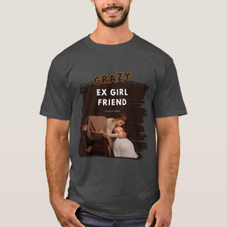 Crazy E meisje vriend cadeau T-shirt