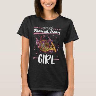 Crazy Franse Hoorn Meisje Meisje Hoorn Speler Fran T-shirt