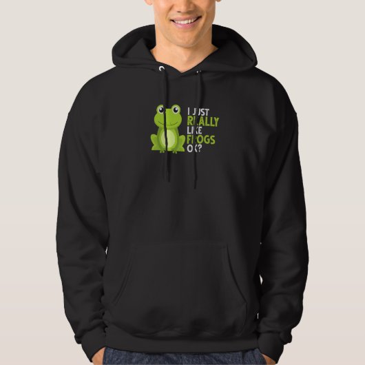 Crazy Frog I Just Really Like Frogs Ok Hoodie (Voorkant)
