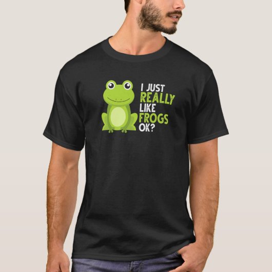 Crazy Frog I Just Really Like Frogs Ok T-shirt (Voorkant)