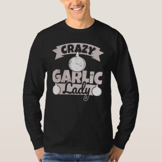 Crazy Garlic Lady - Vrouw KnoflookHumor T-shirt