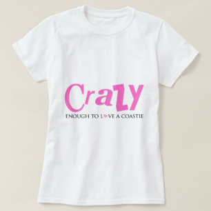 Crazy genoeg van een Coastie T-shirt