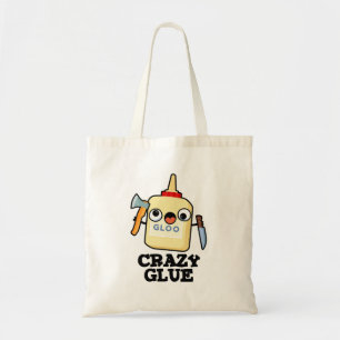 Crazy Glue Funny Super Glue Tote Bag
