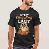 Crazy Groundhog Day Lady Gift Forecasting Shadow T-shirt (Voorkant)
