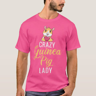 Crazy Guinea Pig Lady Piggy Lover 601  T-shirt