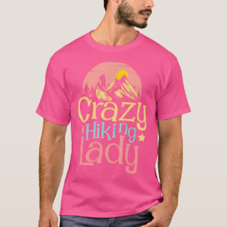 Crazy Hiking Lady - Trekker Camping Backpacking Hi T-shirt