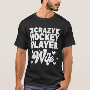 Crazy Hockey Speler Vrouw Olympisch IJshockeyveld T-shirt