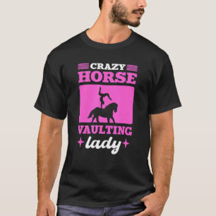 Crazy Horse Voltige Dame Voltige Acrobatische Kuns T-shirt
