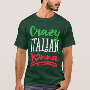 Crazy Italiaanse Nonna Italië Oma Grootmoeder Nonn T-shirt