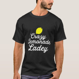 Crazy Lemonade Lady Summer Drink Lemon Fun Juicy S T-shirt
