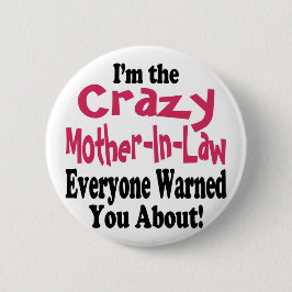 Crazy moeder-in-Law Ronde Button 5,7 Cm