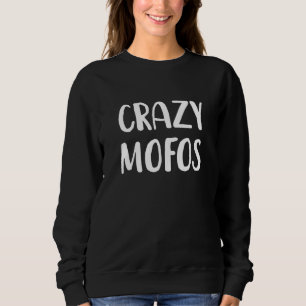 Crazy Mofos Trui