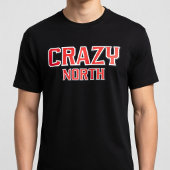 Crazy North T-shirt