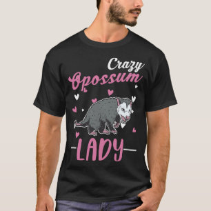 Crazy Opossum lady Possum Girl T-shirt