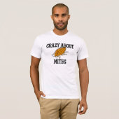 Crazy Over Mites T-shirt (Voorkant volledig)