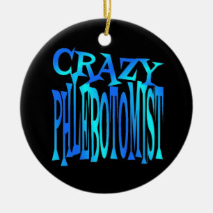 Crazy Phlebotomist Keramisch Ornament