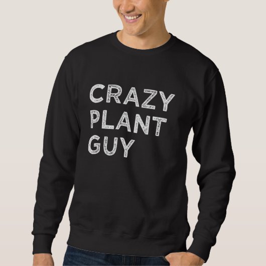 Crazy Plant Guy Trui (Voorkant)