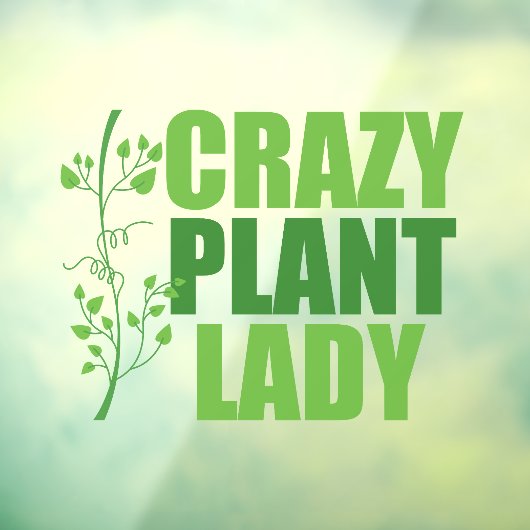 Crazy Plant Lady Cute Green Botanist Raamsticker (Vel 3)