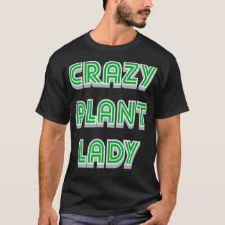 Crazy Plant Lady familie cadeau T-shirt