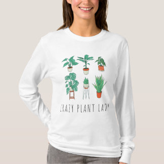 Crazy Plant Lady Plant Lover Garden Gardener Garde T-shirt