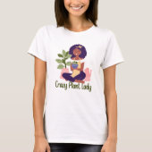 Crazy Plant Lady T-Shirt (Voorkant)