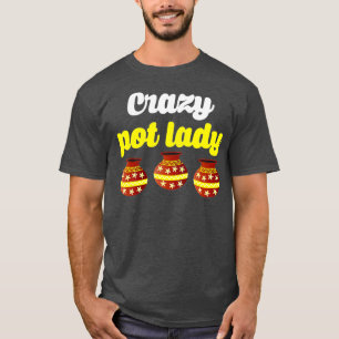Crazy Pot Lady Potters Gift Pottery Vrouwen T-shirt