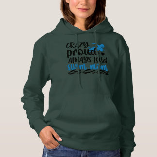 Crazy Proud Altijd Loud Swim mama Swimmer moeder Hoodie