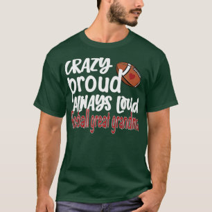 Crazy Proud Altijd Luid Football Grootma T-shirt