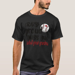 Crazy Proud Altijd Luid Honkbal Grote Oma T-shirt