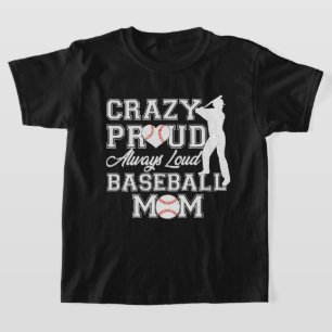 Crazy Proud Altijd Luid Honkbal Mama Team Spirit T-shirt