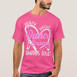 Crazy Proud Dance Granny Dansen Granny van een Dan T-shirt