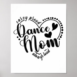 Crazy Proud Dance Mom Always Loud - Dansende moede Poster