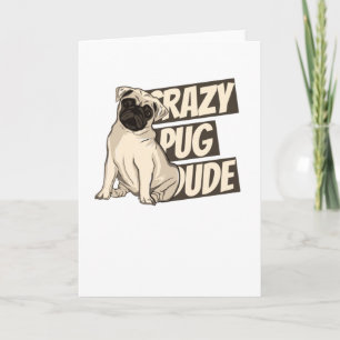 Crazy Pug Dude Kaart