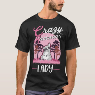 Crazy Raccoon Lady Raccoon Girl T-shirt